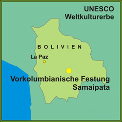 Das UNESCO Weltkulturerbe: Vorkolumbianische Festung Samaipata Die vorkolumbianische Festung Samaipata ist UNESCO Weltkulturerbe
